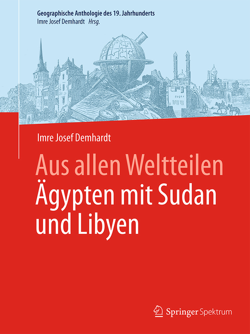 Title details for Aus allen Weltteilen Ägypten mit Sudan und Libyen by Imre Josef Demhardt - Available